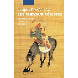 Les chevaux célestes : l'histoire du Chinois qui découvrit l'Occident - Occasion