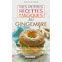 Mes petites recettes magiques au gingembre