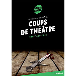 Les enquêtes de Logicielle. Coups de théâtre