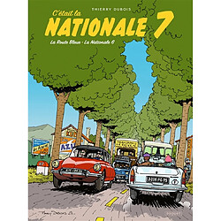 C'était la nationale 7 : la route bleue, la route nationale 6 - Occasion