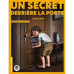 Un secret derrière la porte : en juin 1944