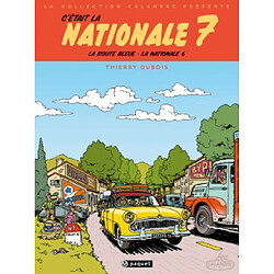 C'était la nationale 7 : la route bleue, la route nationale 6