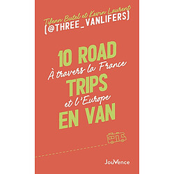 10 road trips en van : à travers la France et l'Europe - Occasion