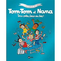 Le meilleur de Tom-Tom et Nana. Tous potes, tous au top !