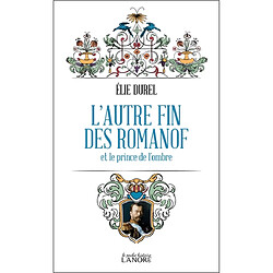 L'autre fin des Romanof et le prince de l'ombre · Occasion Elie Durel