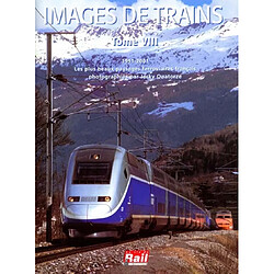 Images de trains. Vol. 8. 1991-2001, les plus beaux paysages ferroviaires français photographiés par Jacky Quatorze