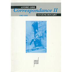 André Gide-Eugène Rouart : correspondance. Vol. 2. 1902-1936