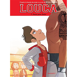 Louca. Vol. 7. Foutu pour foutu