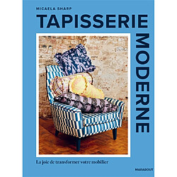 Tapisserie d'ameublement : la joie de transformer votre mobilier