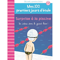 Mes 100 premiers jours d'école. Vol. 6. Surprise à la piscine : un intrus dans le grand bain !