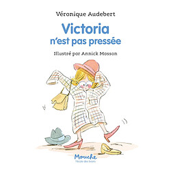 Victoria n'est pas pressée