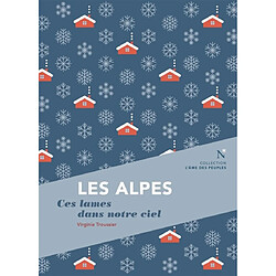 Les Alpes : ces lames dans notre ciel