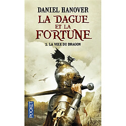 La dague et la fortune. Vol. 1. La voie du dragon