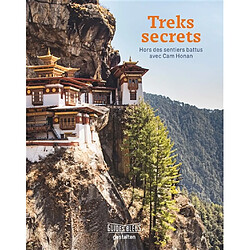 Treks secrets : hors des sentiers battus avec Cam Honan