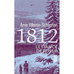 Une enquête de Victoire Montfort. 1812, le fiancé de Russie