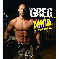 Greg MMA : tous mes combats