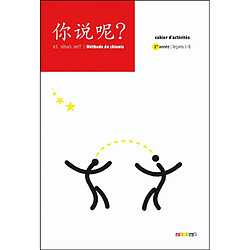 Ni shuo ne ? : méthode de chinois : cahier d'activités. Vol. 1. Leçons 1-6