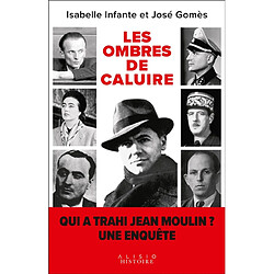Les ombres de Caluire : qui a trahi Jean Moulin ? Une enquête