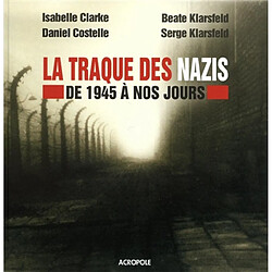 La traque des nazis : de 1945 à nos jours