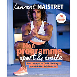 Mon programme sport & smile : pour te forger un corps tonique et un mental de gagnant