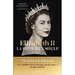 Elizabeth II : la reine d'un siècle. Vol. 1. 1926-1992