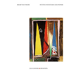 Bram van Velde : petites peintures sur papier