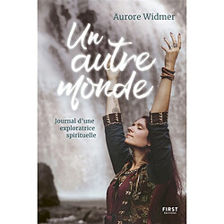 Un autre monde : journal d'une exploratrice spirituelle