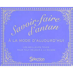 Savoir-faire d'antan : à la mode d'aujourd'hui : les meilleurs trucs pour tout réussir à la maison · Occasion 