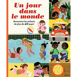 Un jour dans le monde : rencontre les enfants de plus de 40 pays !