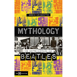 Mythology : une contre-histoire des Beatles