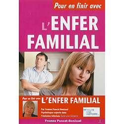 Pour en finir avec l'enfer familial