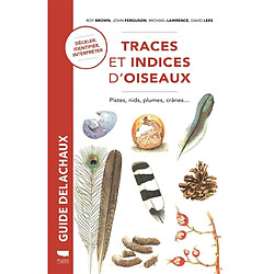 Traces et indices d'oiseaux : pistes, nids, plumes, crânes... : déceler, interpréter, identifier