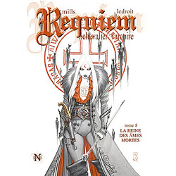 Requiem, chevalier vampire. Vol. 8. La reine des âmes mortes