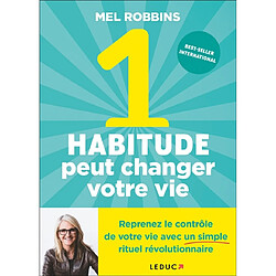 1 habitude peut changer votre vie