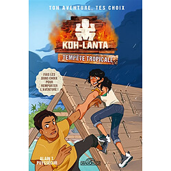 Koh-Lanta : tempête tropicale : ton aventure, tes choix