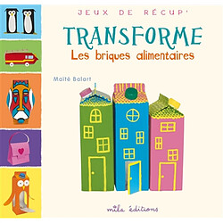 Transforme les briques alimentaires