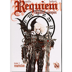 Requiem, chevalier vampire. Vol. 1. Résurrection