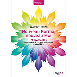 Nouveau karma, nouveau moi : 9 protocoles pour accéder à vos vies antérieures et vous libérer