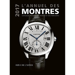 L'annuel des montres 2017 : catalogue raisonné des modèles et des fabricants - Occasion