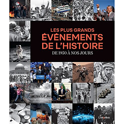 Les plus grands événements de l'histoire : de 1950 à nos jours