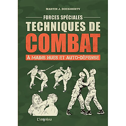 Forces spéciales : techniques de combat à mains nues et auto-défense