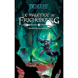 Descent, voyages dans les ténèbres : le maléfice de Frichebourg