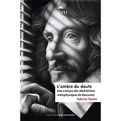 L'ombre du doute : une analyse des Méditations métaphysiques de Descartes