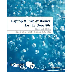 Laptop amp Tablet Basics for the Over 50s Windows 8 Edition