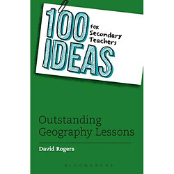 100 Ideas for Secondary Teachers Outstanding Geography Lessons