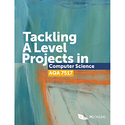 Tackling A Level Projects in Computer Science AQA 7517