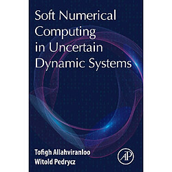 Soft Numerical Computing in Uncertain Dynamic Systems