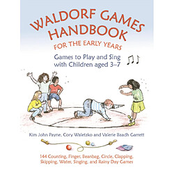 Waldorf Games Handbook for the Early Years Games to Play amp Sing with Children aged 3 to 7