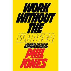 Work Without the Worker