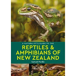 A Naturalists Guide to the Reptiles amp Amphibians Of New Zealand